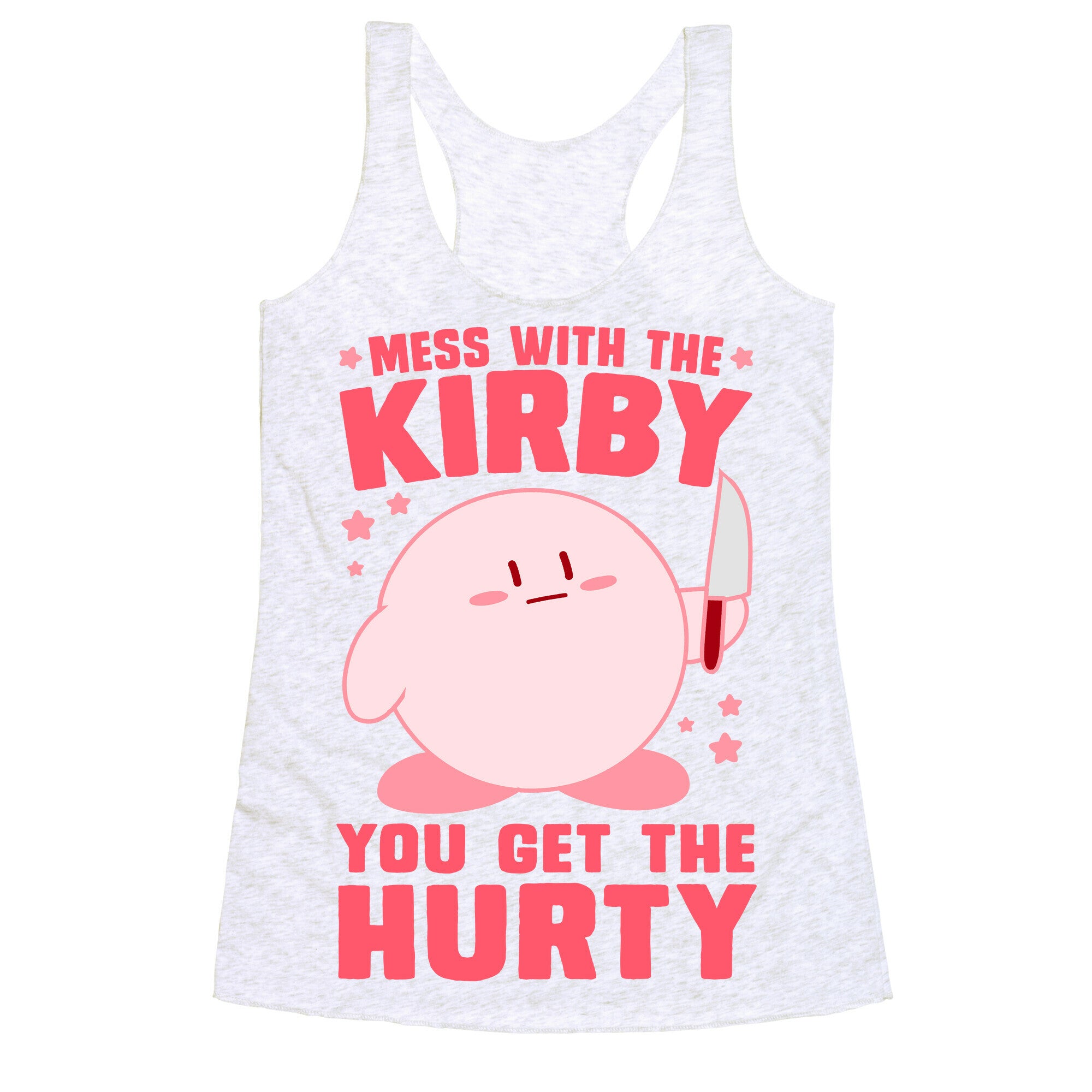 Mess With The Kirby, You Get The Hurty Racerback Tank